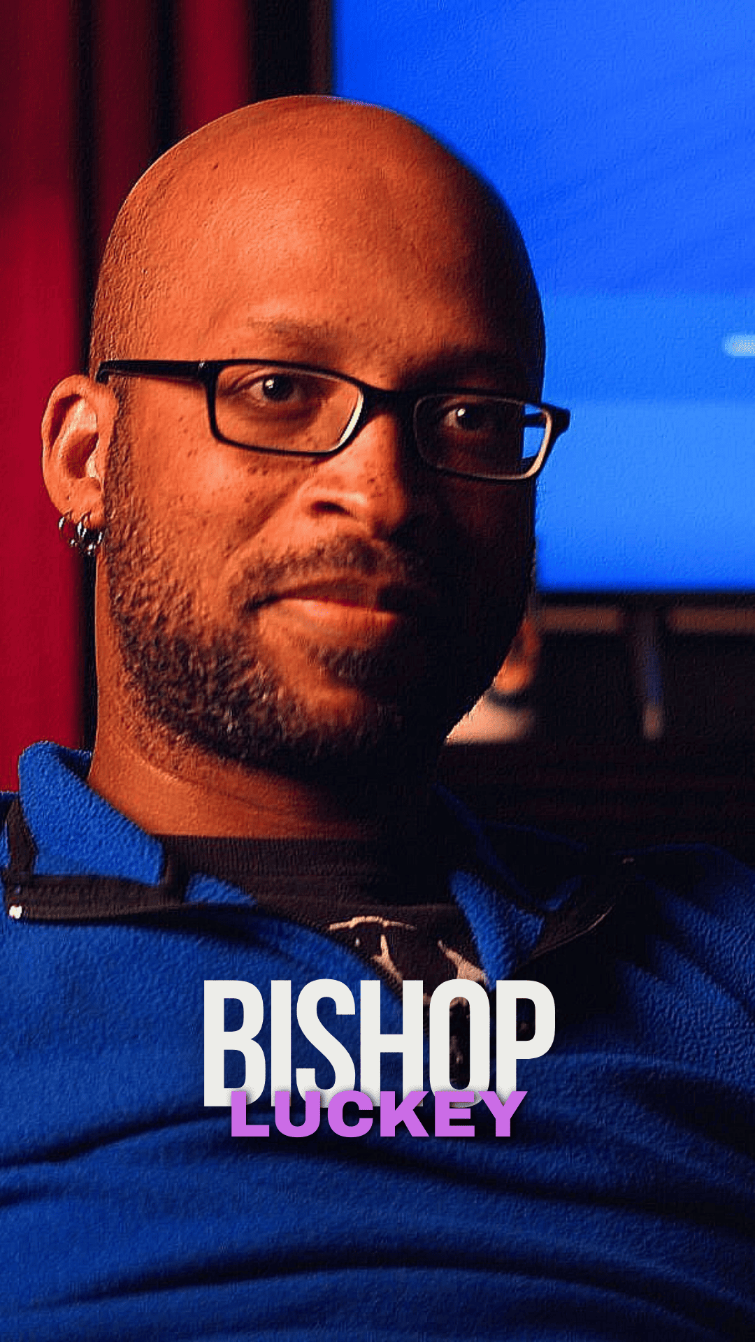 Bishop Luclkey - A Conversation on Personal Growth, Politics & Technology